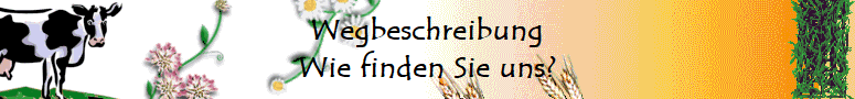 Wegbeschreibung
Wie finden Sie uns?